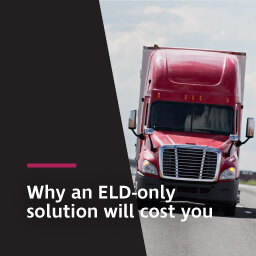 Why an ELD-only solution will cost you