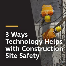 3 ways technology helps with construction site safety