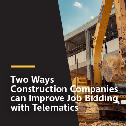 Two ways construction companies can improve job bidding with telematics