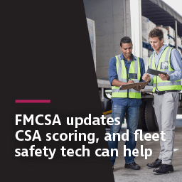 FMCSA updates CSA scoring, and fleet safety tech can help