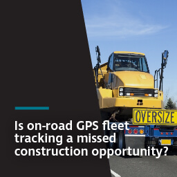 Is on-road GPS fleet tracking a missed construction opportunity?